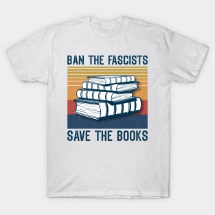 Ban The Fascists Save The Books T-Shirt